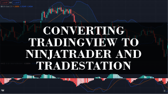 convert-tradingview-to-ninjatrader-tradestation