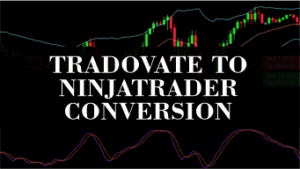 tradovate-to-ninjatrader-conversion